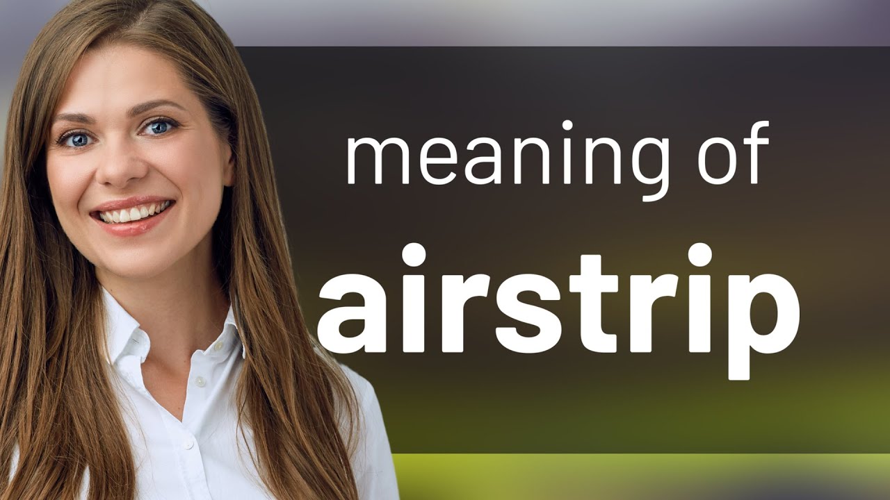 Airstrip &mdash; AIRSTRIP meaning