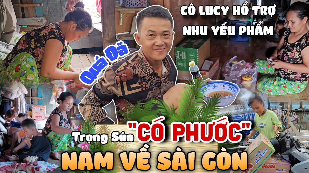 Cô Lucy Hổ Trợ 1 Triệu Mua Nhu Yếu phẩm cho con Trọng Sún - Nam Chuẩn Bị Về Sài Gòn Thùy Nói Gì ?