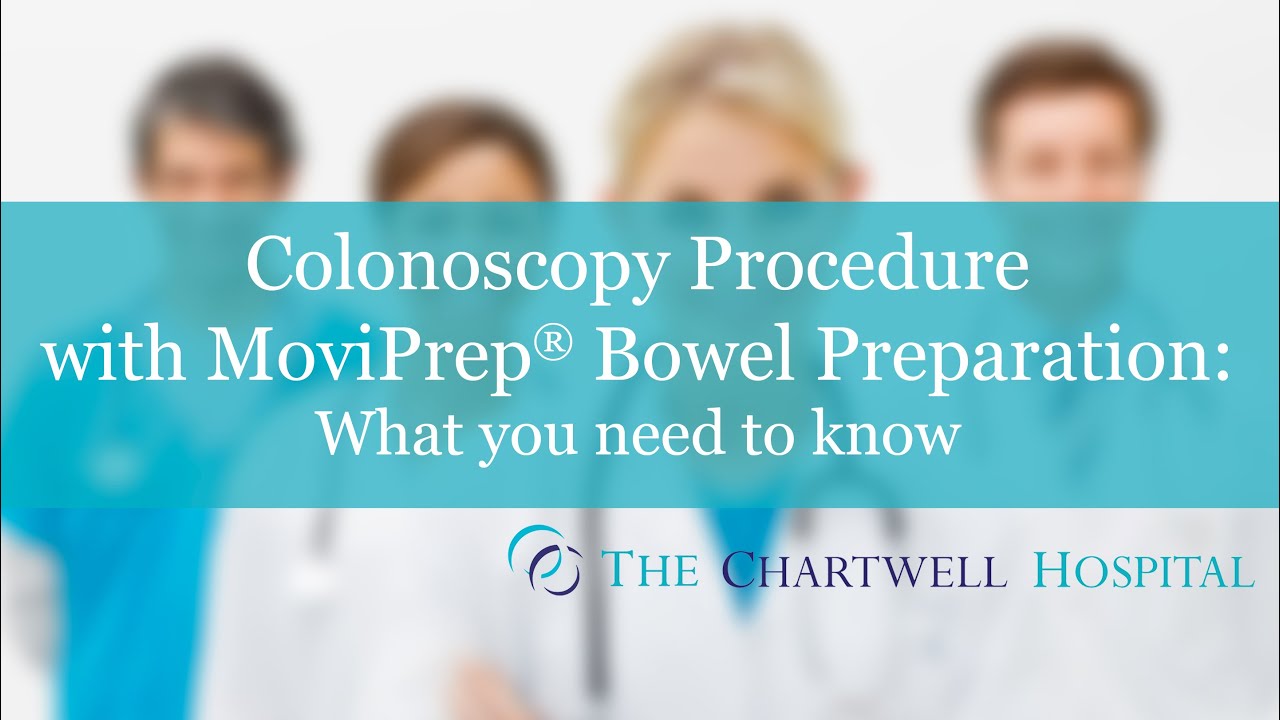 Colonoscopy Procedure with MoviPrep® Bowel Preparation - The Chartwell Hospital