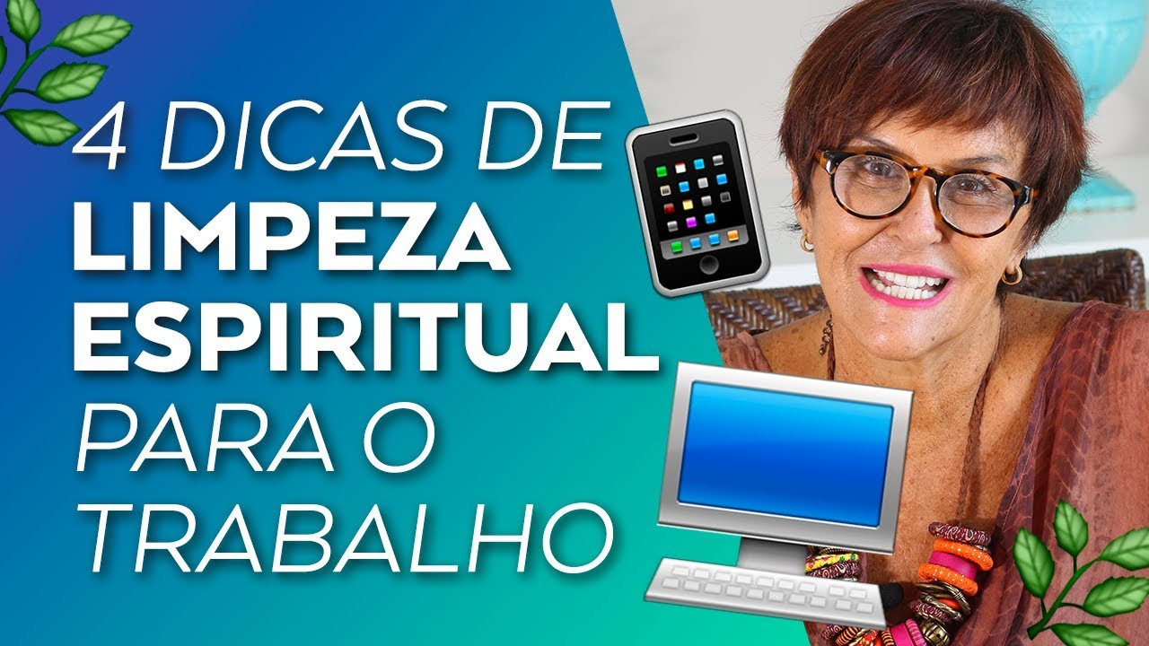 4 Dicas Limpeza Energ&eacute;tica no Trabalho, por M&aacute;rcia Fernandes