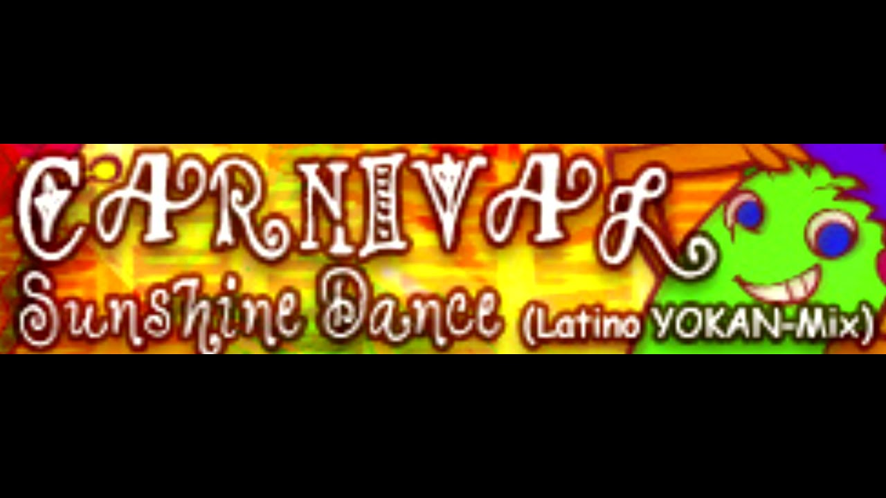 CARNIVAL 「Sunshine Dance (Latino YOKAN-Mix)」