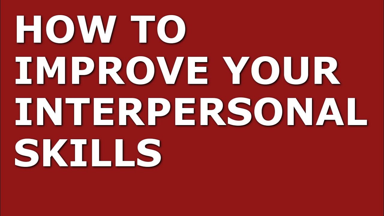 How to Improve Your Interpersonal Skills | Top 10 Interpersonal Tips for Managers