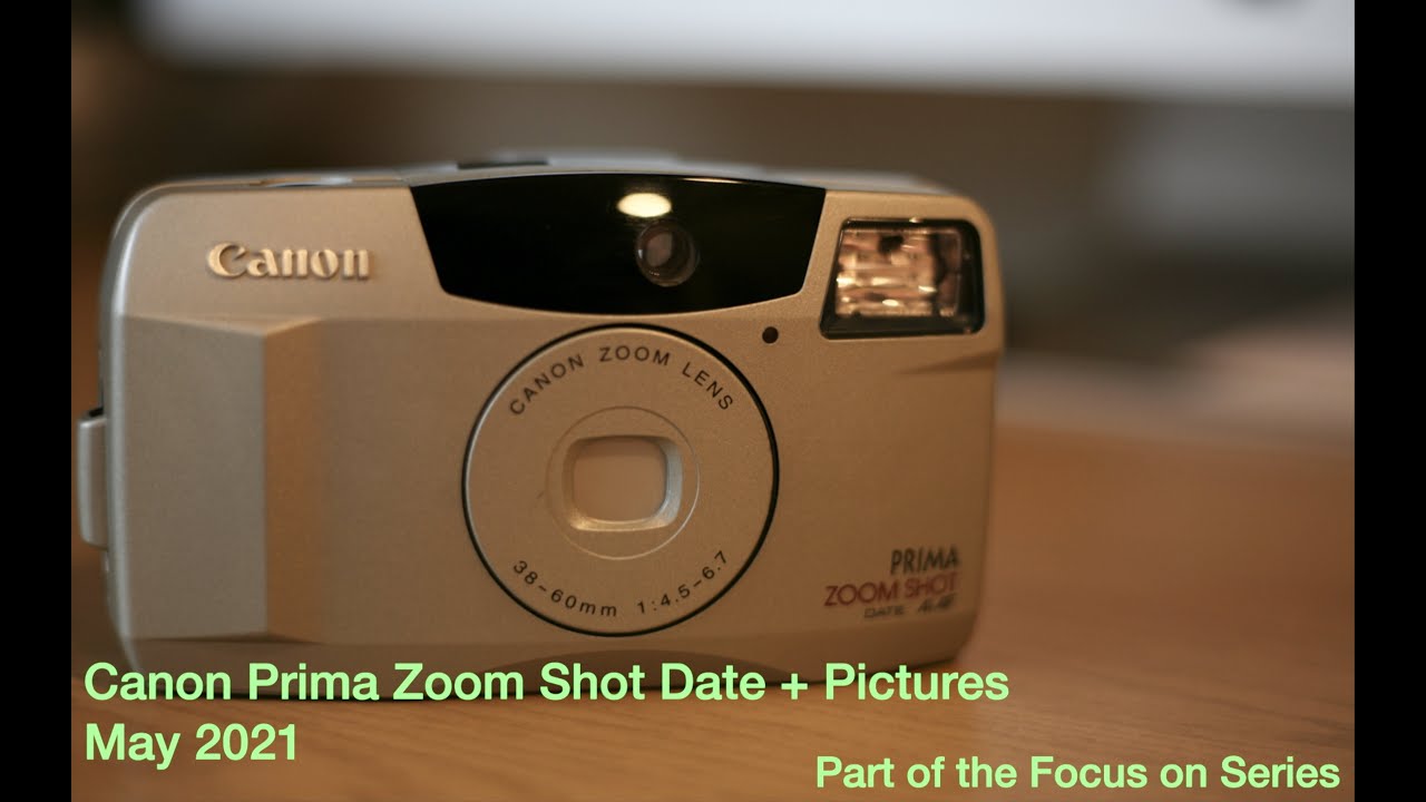 Дата съёмки Canon Prima Zoom + фотографии за май 2021 г.