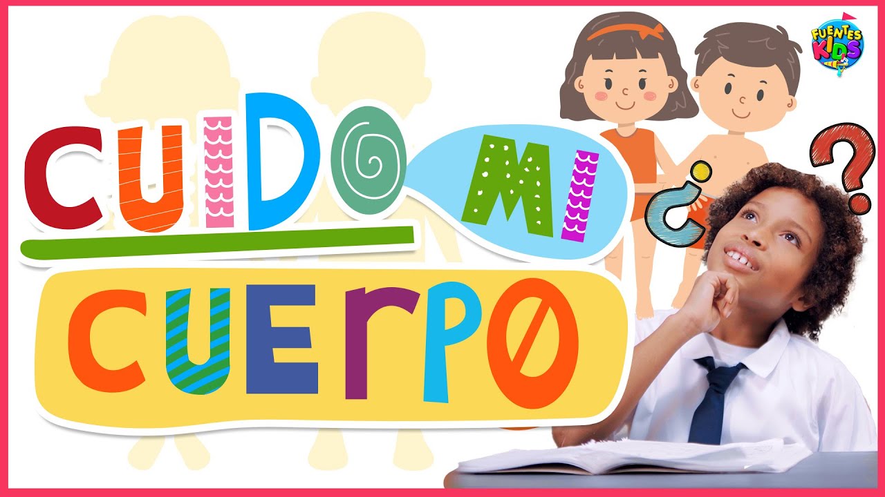 Cuido Mi Cuerpo 🔒🚨- Fuentes Kids [Video Oficial]