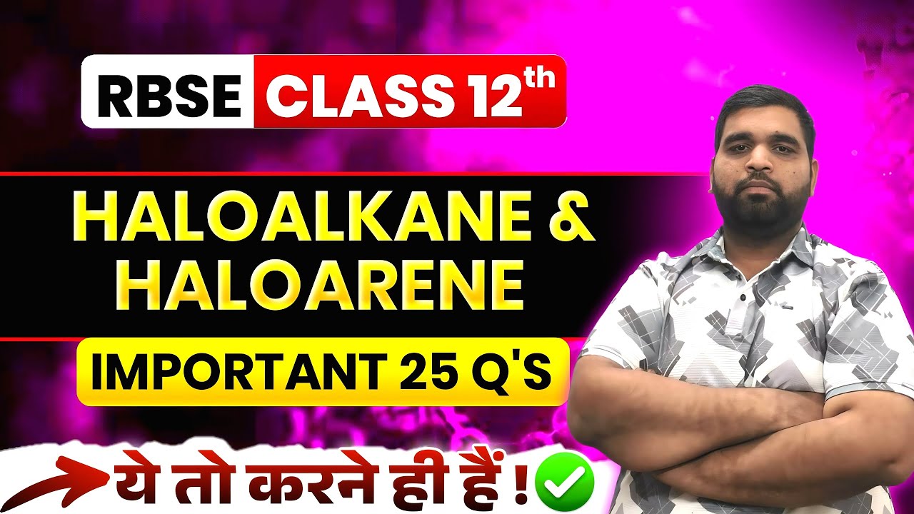 Haloalkane and Haloarene important questions class 12th RBSE 🔥🔥 || RBSE class 12th board 2026 😎😎|| 
