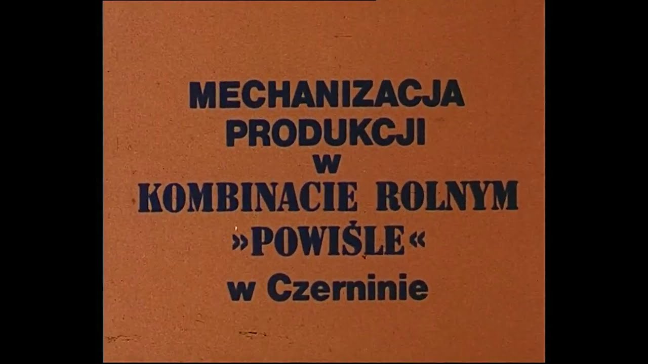 TV Mechanizacja produkcji w kombinacie rolnym Powiśle w Czerninie