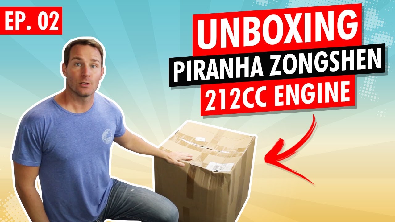 Ep. 02 - Unboxing Piranha Zongshen 212cc Engine