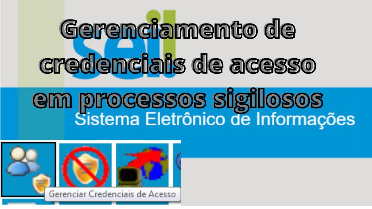 Como Gerenciar credenciais de acesso de  processos sigiloso a outros usuário do SEI