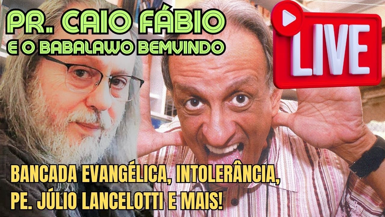 🔴 ESPECIAL PASTOR CAIO FÁBIO & BABALAWO BEMVINDO | Intolerância Religiosa, Bancada Evangélica e +!