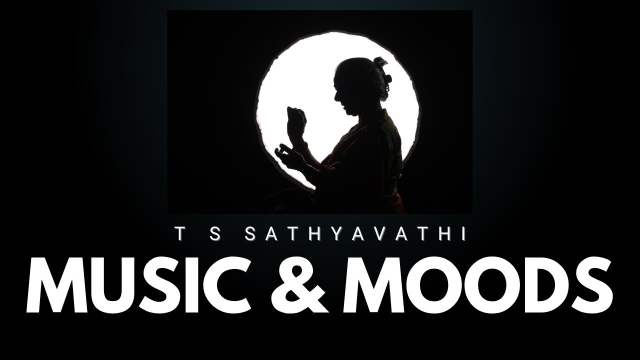 Music & Moods - T S Sathyavathi
