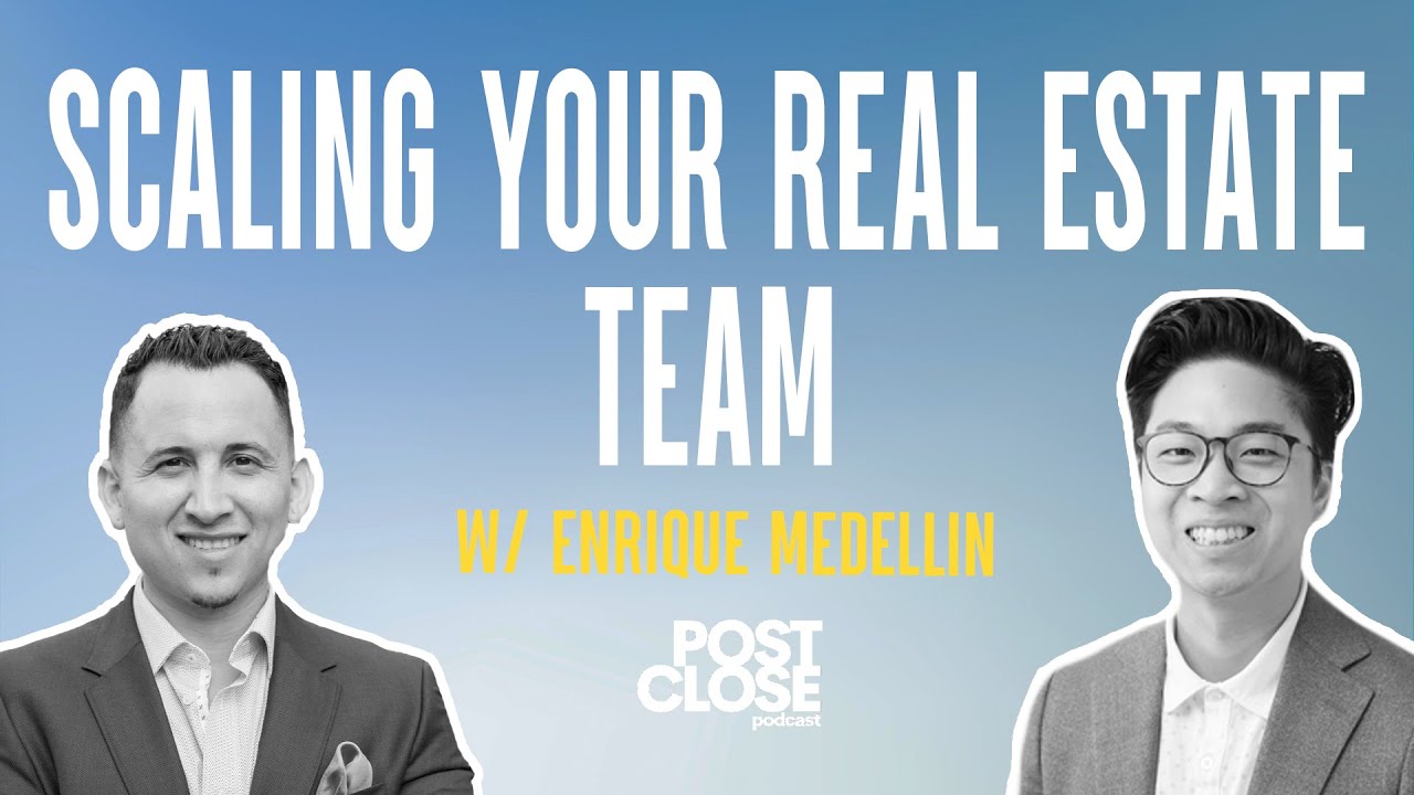 DON'T SCALE TOO FAST! How to Grow Your Real Estate Team | Post Close Podcast Episode #10