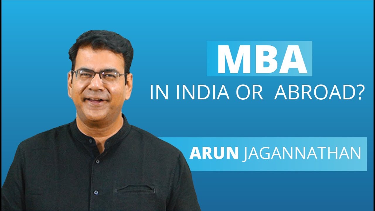 Should You Do an MBA in India or Abroad?