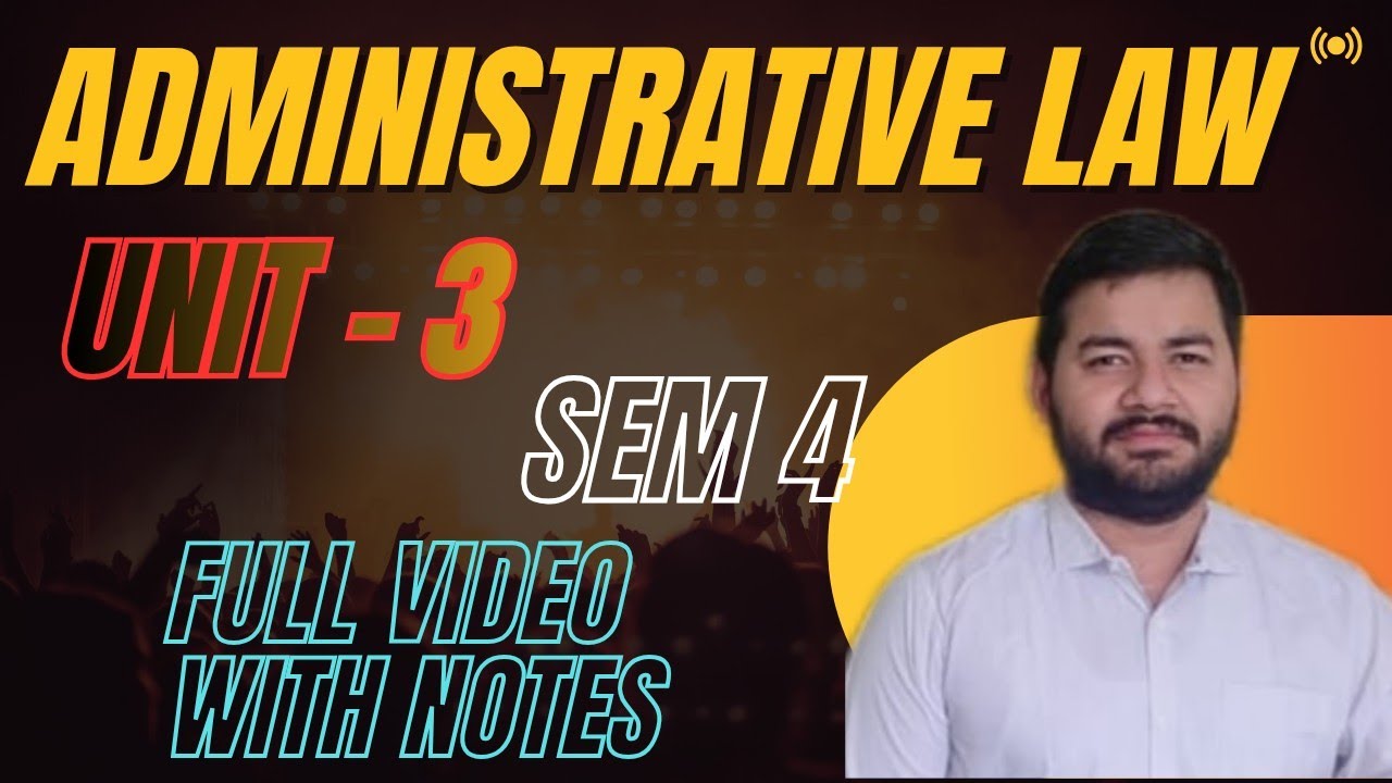 Administrative Law II Unit 3 II Sem 4 II Full Syllabus With Notes II Adv Varun Dixit #adminlaw