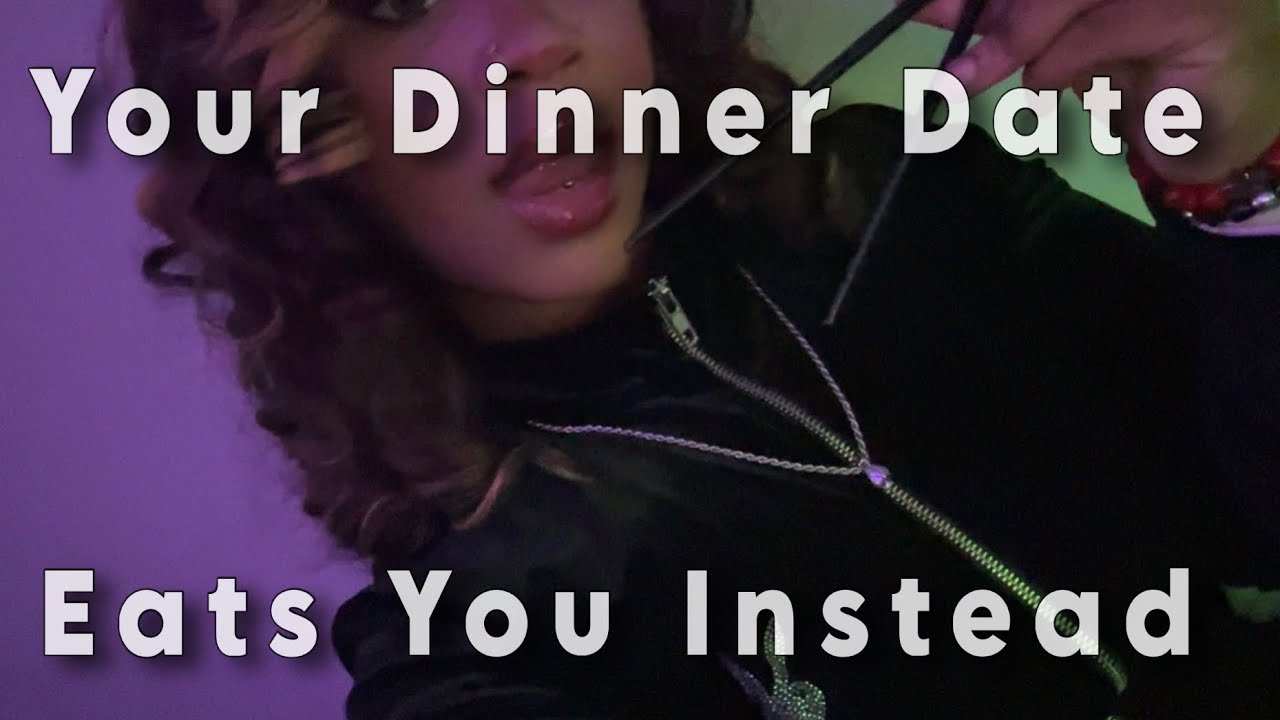 👅ASMR But Your Dinner Date Eats You Instead + mouth sounds