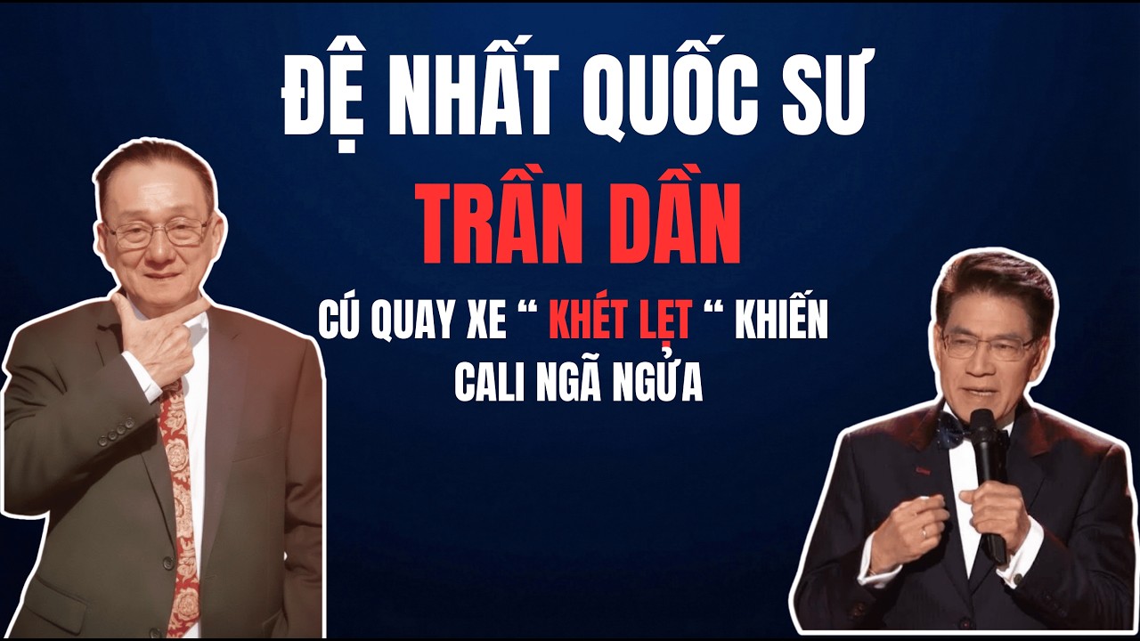 Đệ Nhất Quốc Sư Trần Dần QUAY XE KHÉT LẸT - CALI KHÓC THÉT | Chuyện Đêm Khuya | Nguyễn Ngọc Ngạn