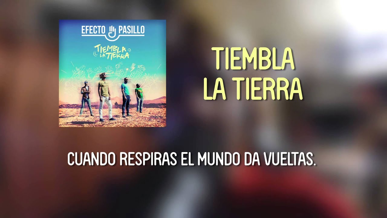Efecto Pasillo - Tiembla la Tierra [Lyric Video Oficial]