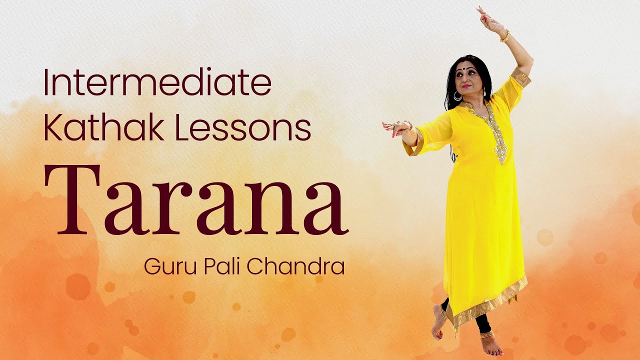 Learn Tarana from Intermediate Kathak Lessons | Explanation & Demonstration by Guru Pali Chandra