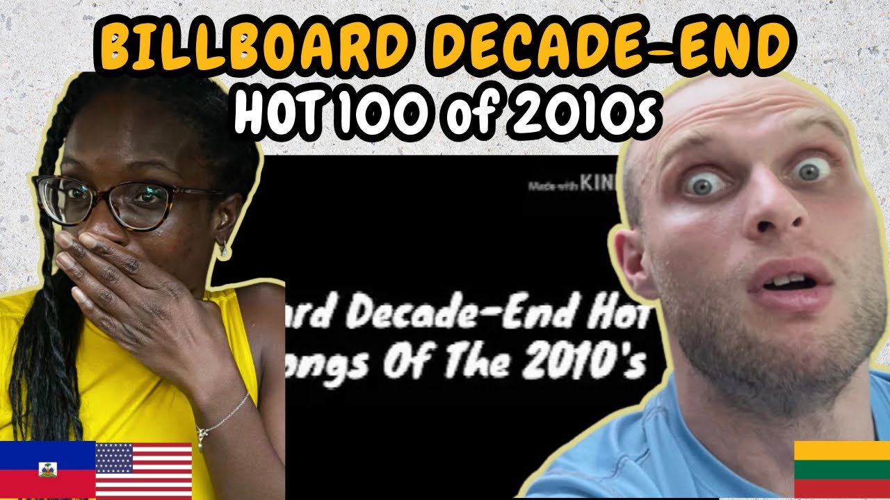 РЕАКЦИЯ НА 100 лучших синглов конца десятилетия по версии Billboard | СМОТРЮ ПЕРВЫЙ РАЗ