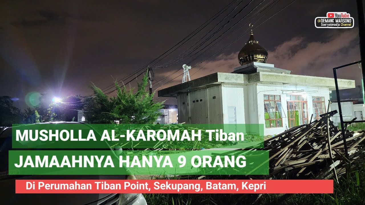 KELILING MASJID BATAM • Musholla Al-Karomah di Perumahan Tiban Point, Sekupang, Batam, Indonesia