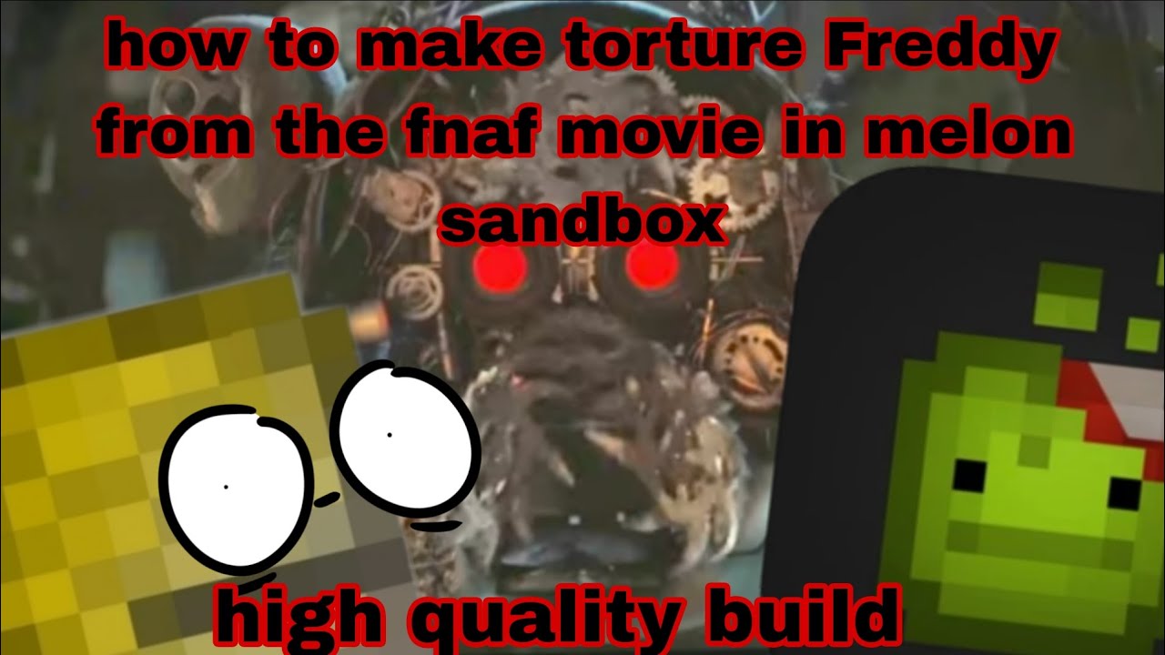How to make torture Freddy in melon sandbox (high quality build)