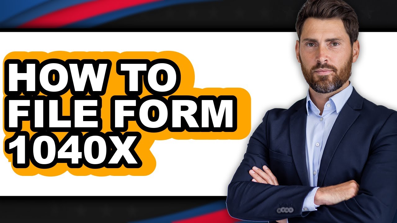 How to File Form 1040X (Only Way)