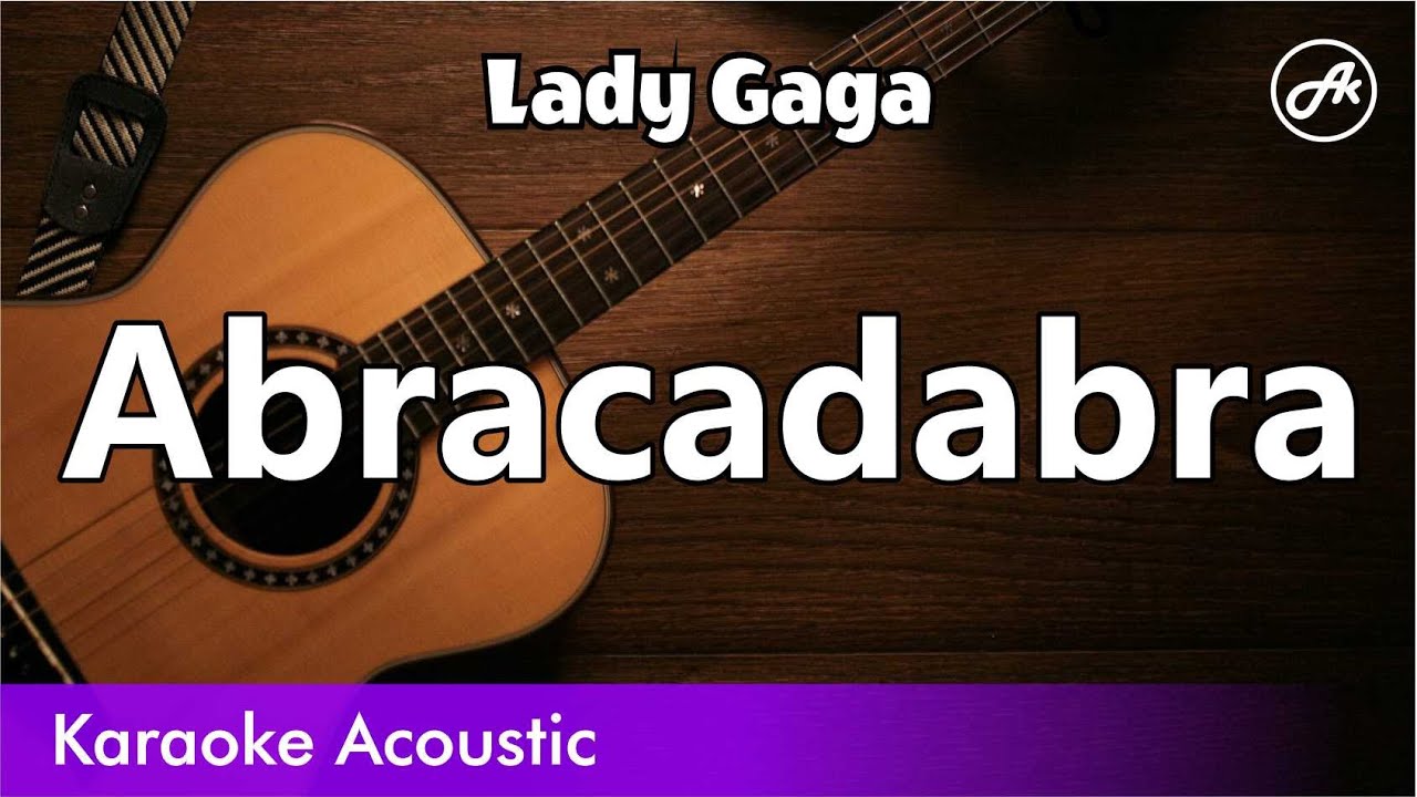 Lady Gaga - Abracadabra (SLOWED acoustic karaoke)
