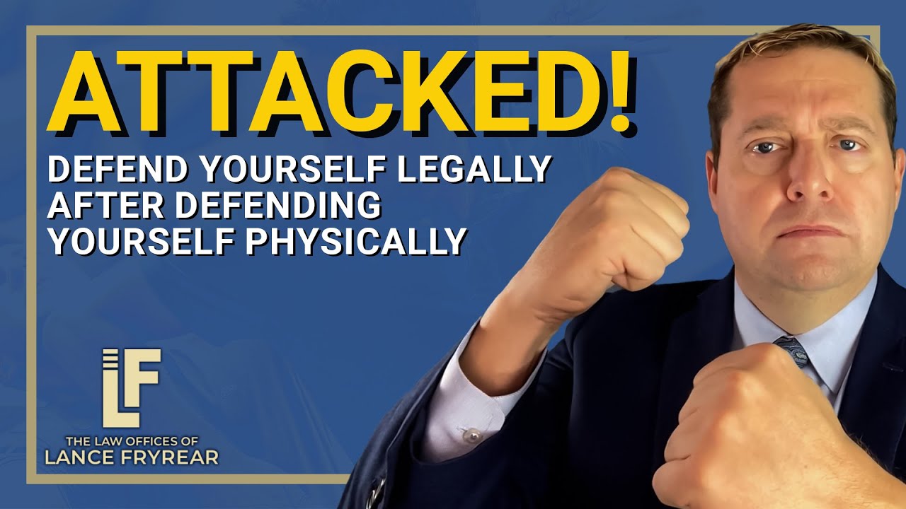 How to Defend Yourself Legally After Defending Yourself Physically | Washington State Attorney