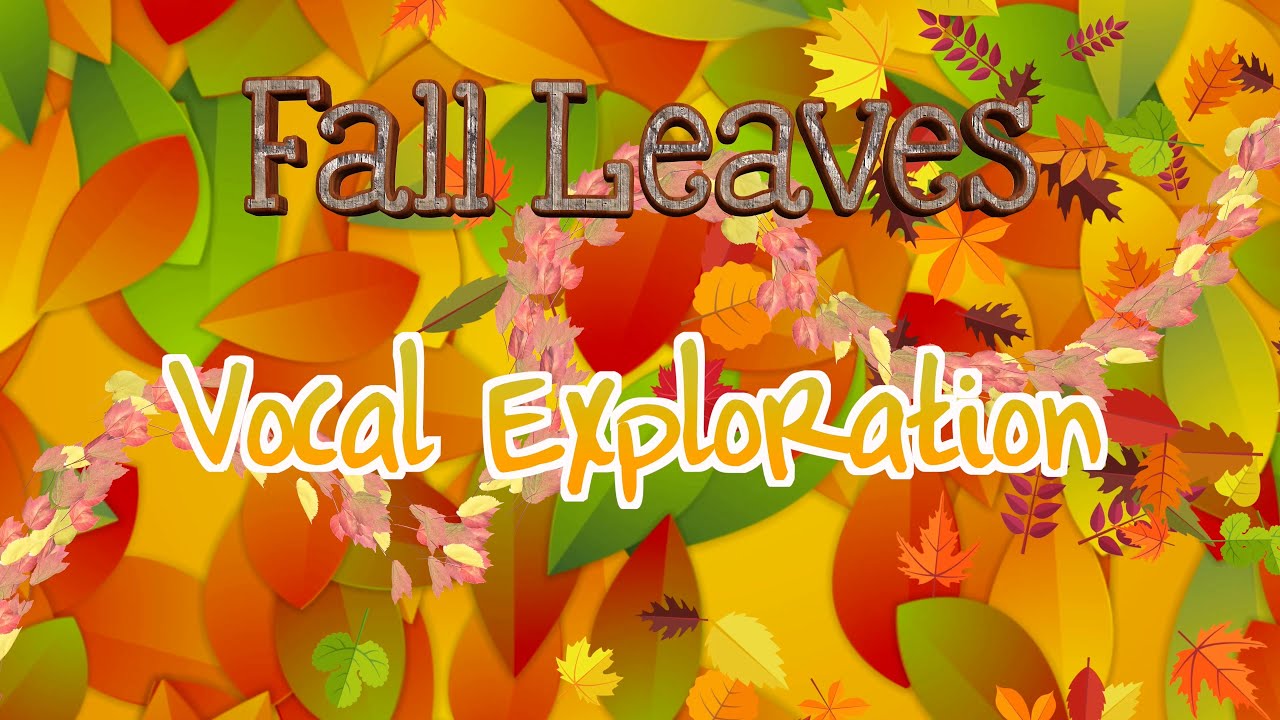 Fall Leaves Vocal Exploration