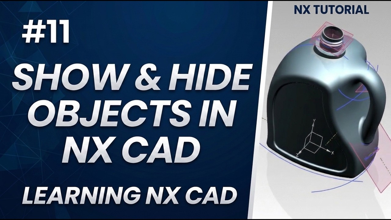Show and Hide Object | Siemens NX: Beginner to Advanced Tutorial