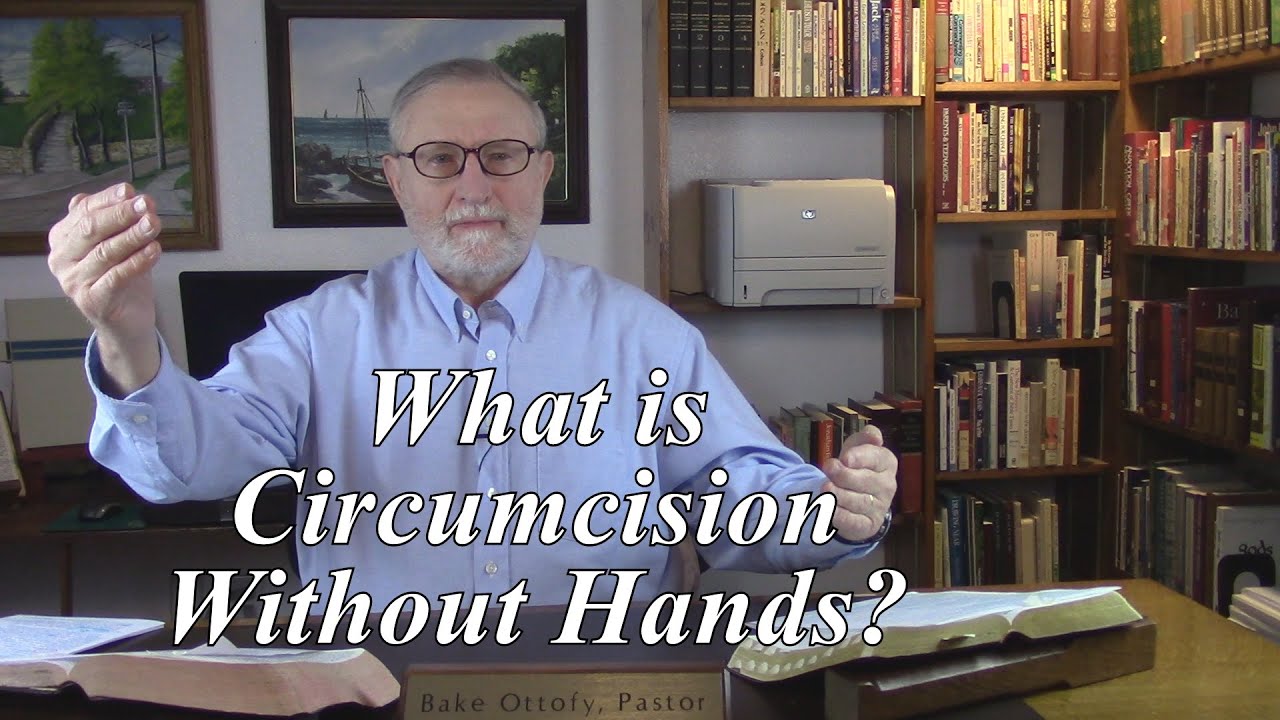 What is Circumcision Without Hands? Colossians 2:11. (#81)