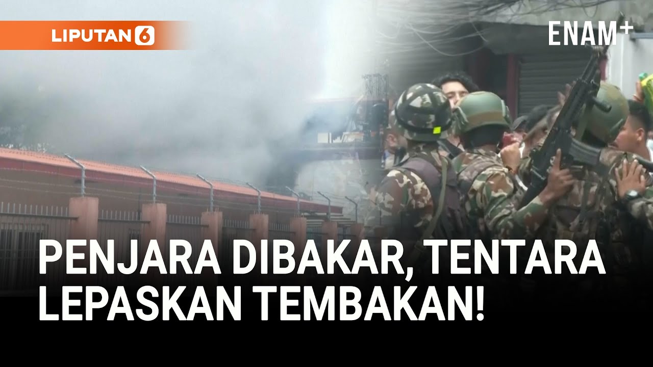 Nepal Makin Rusuh! Napi Bakar Penjara Dibalas Tembakan | Liputan6