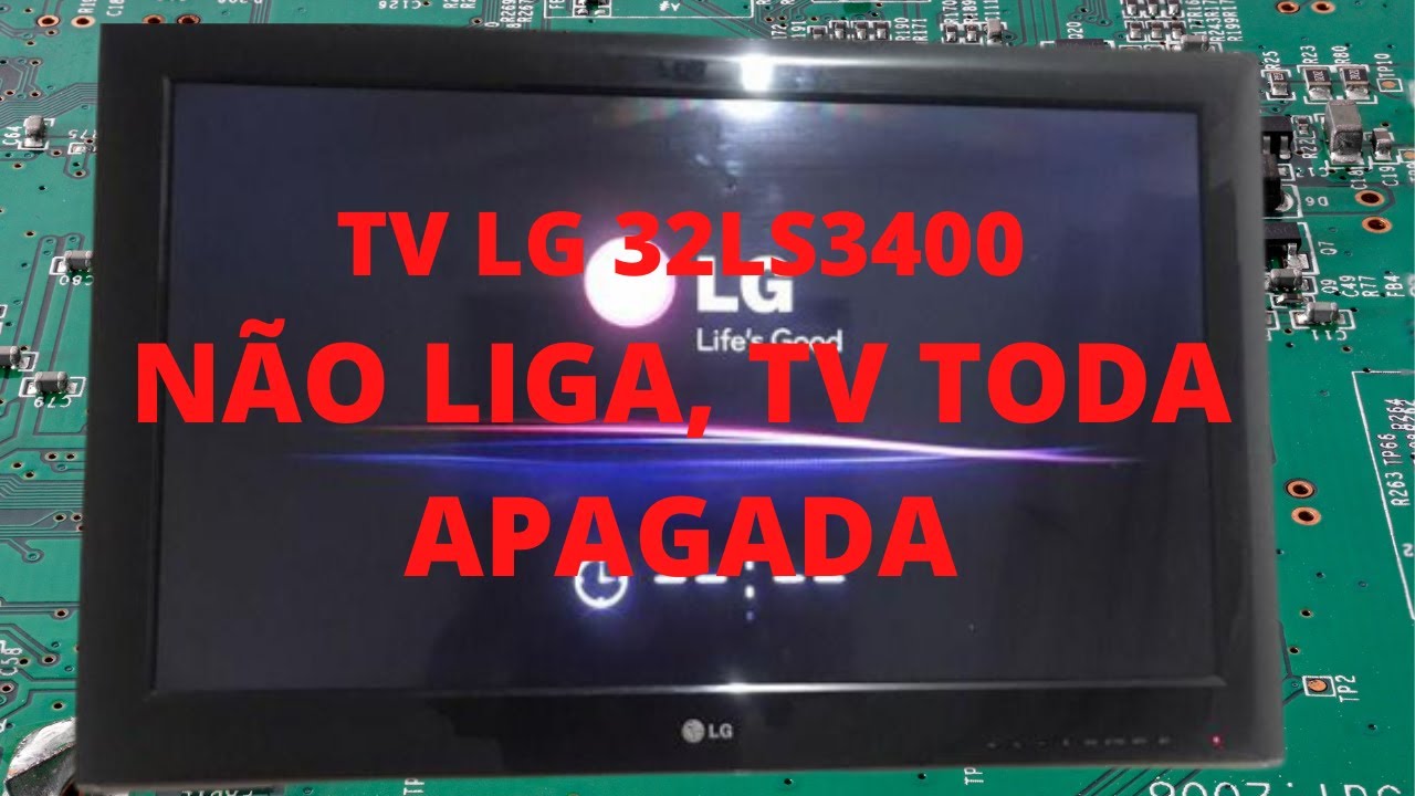 tv lg 32ls3400 não liga, toda apagada.