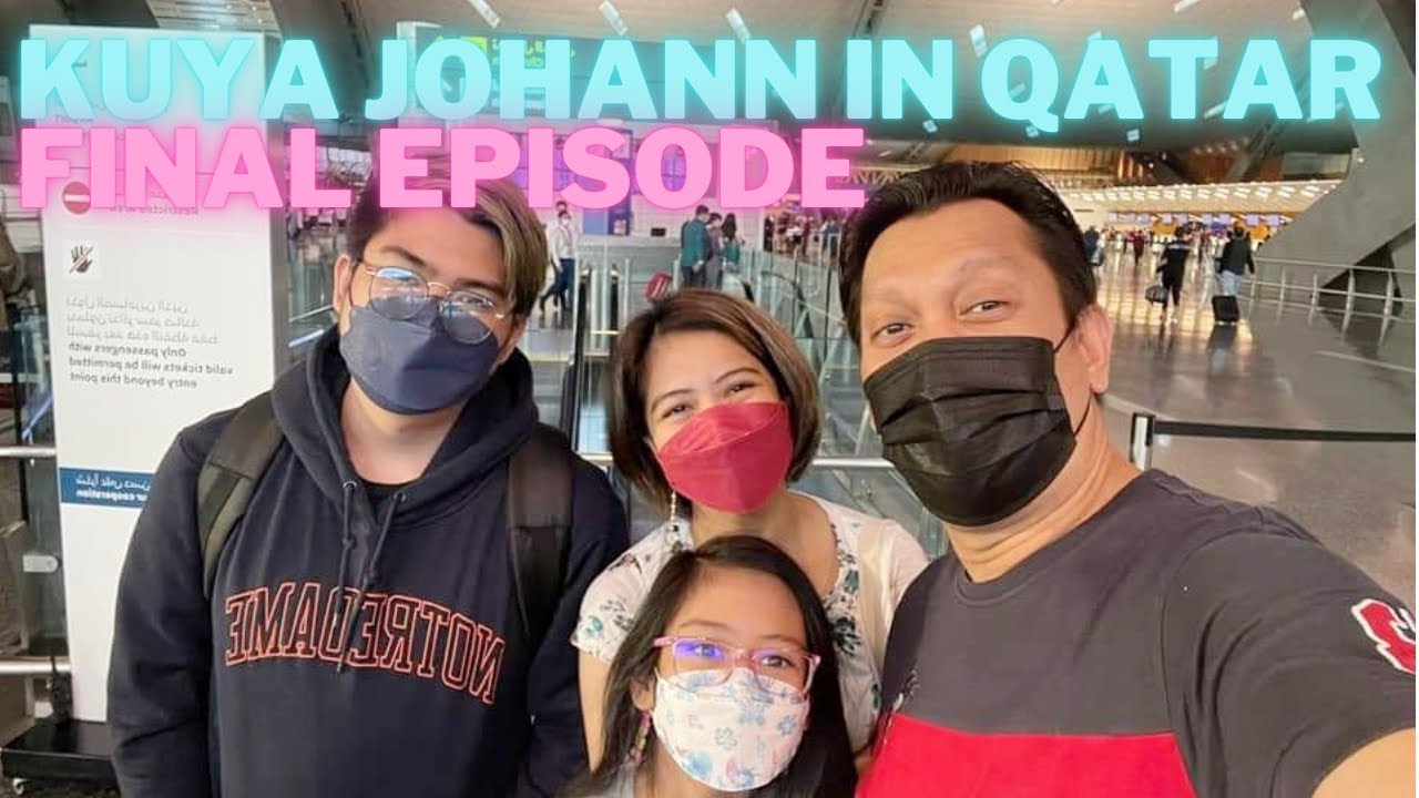 KUYA JOHANN IN QATAR 🇶🇦 ep. 6 || Final Episode, Kuya's Flight to Manila, Emo Vlog 😢✈️