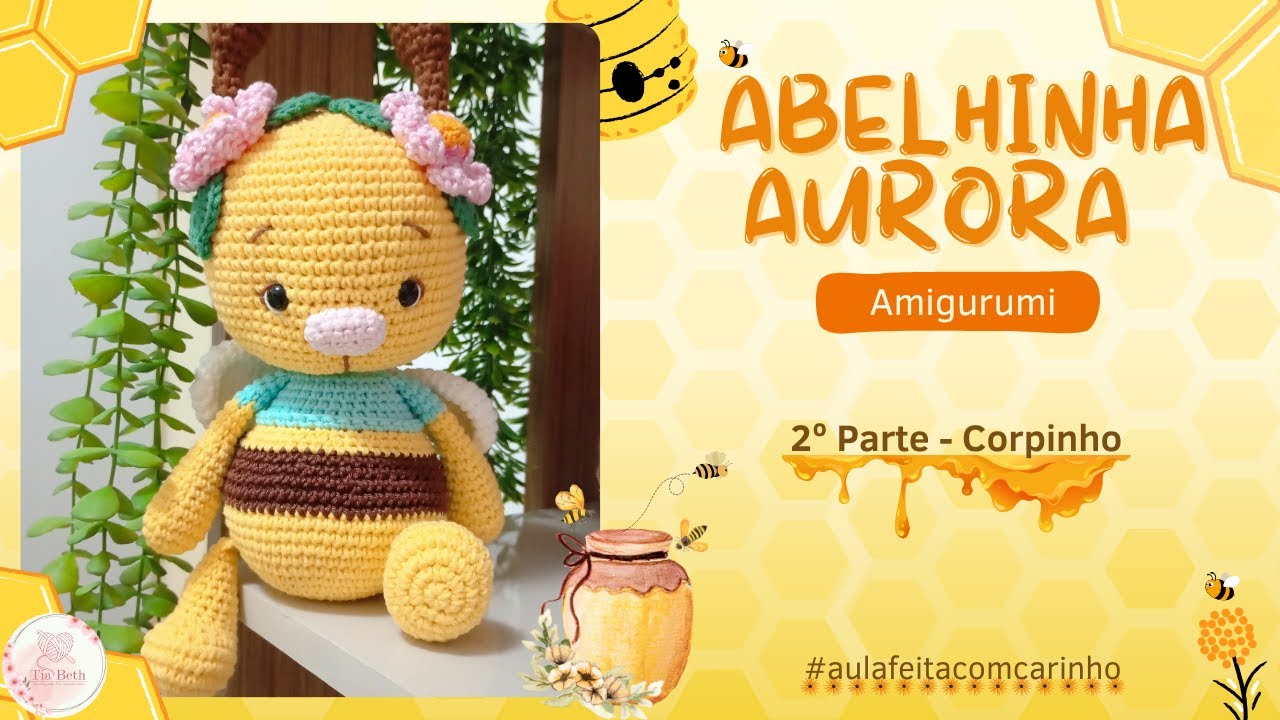 Abelhinha Aurora Amigurumi - 2º parte - Corpinho