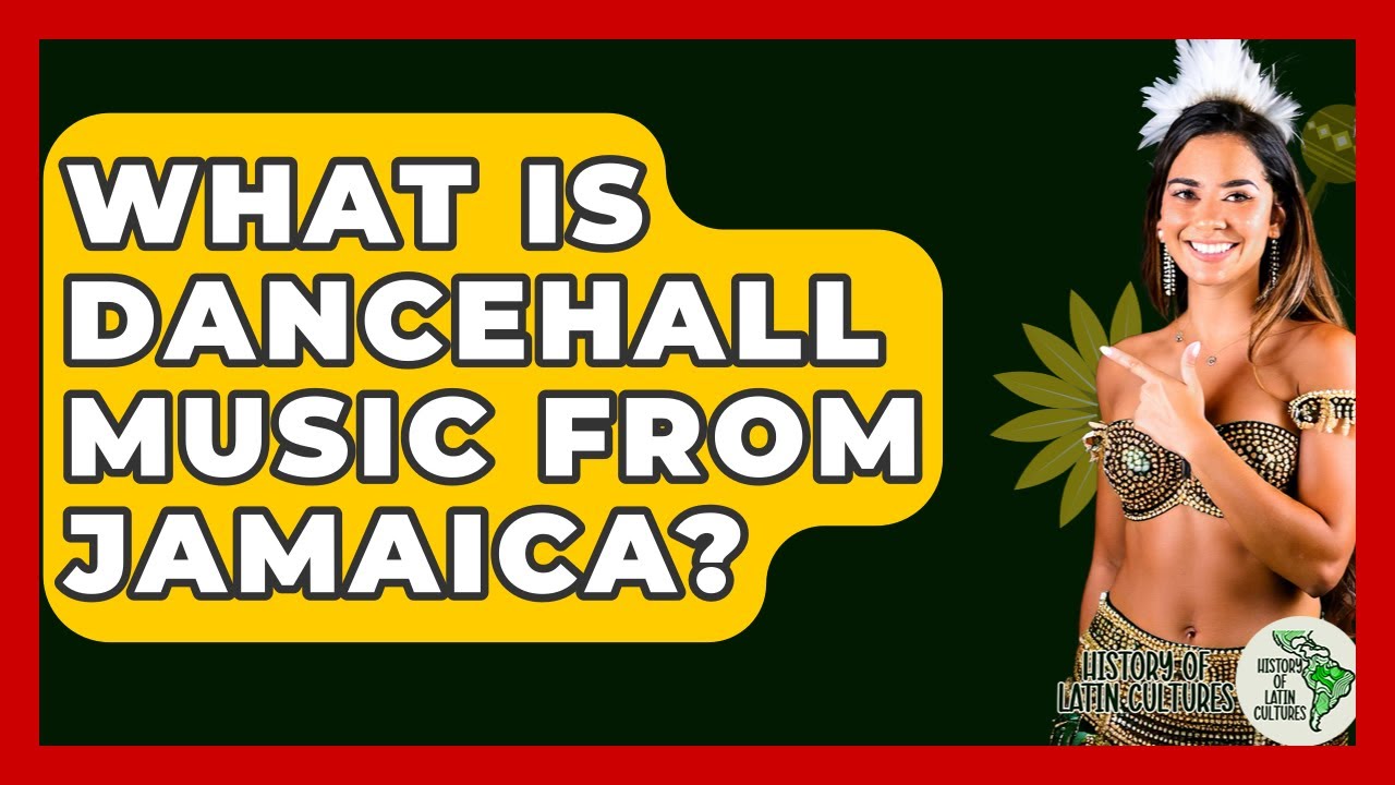 What Is Dancehall Music From Jamaica? - History Of Latin Cultures