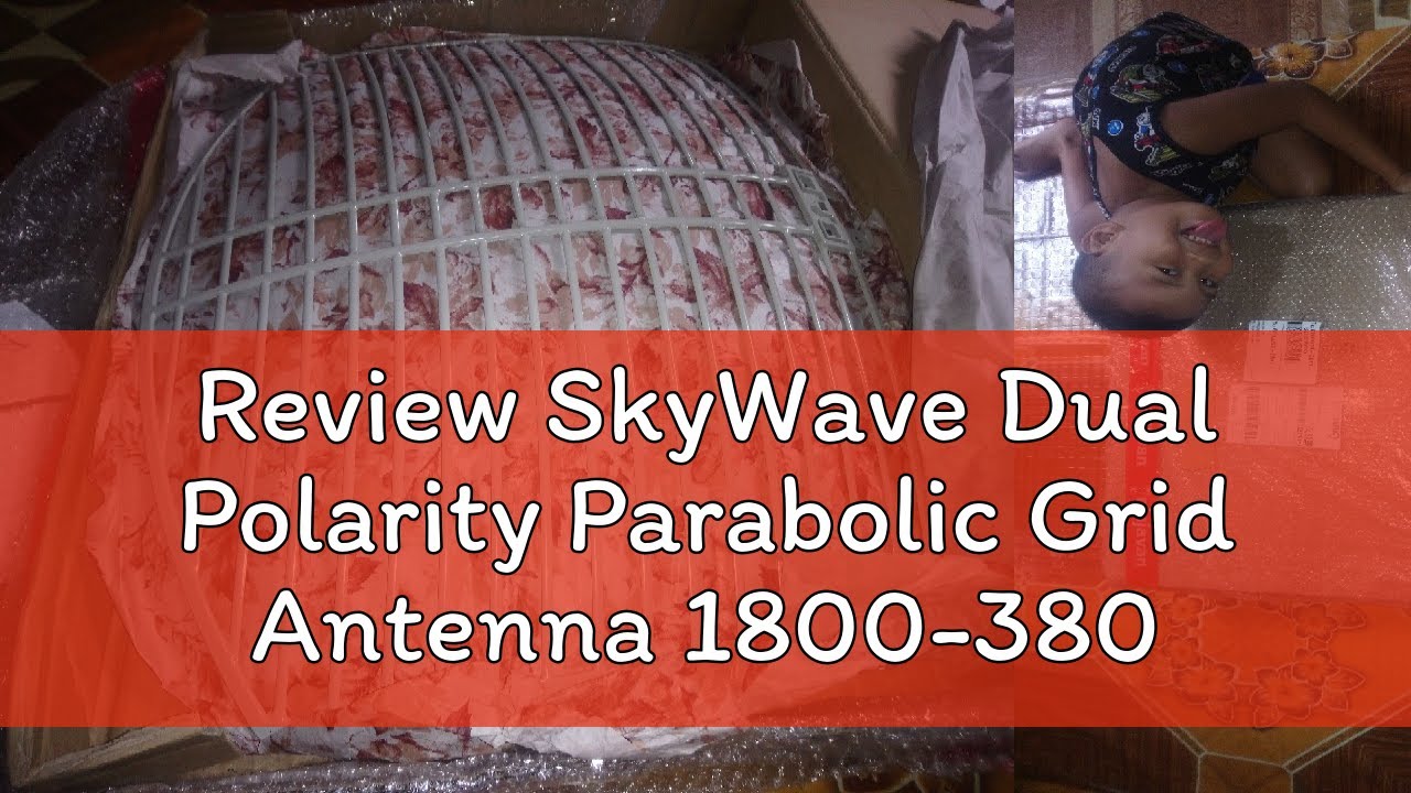 Review SkyWave Dual Polarity Parabolic Grid Antenna 1800-3800Mhz 48dbi for 5G 4G LTE Internet LMR24