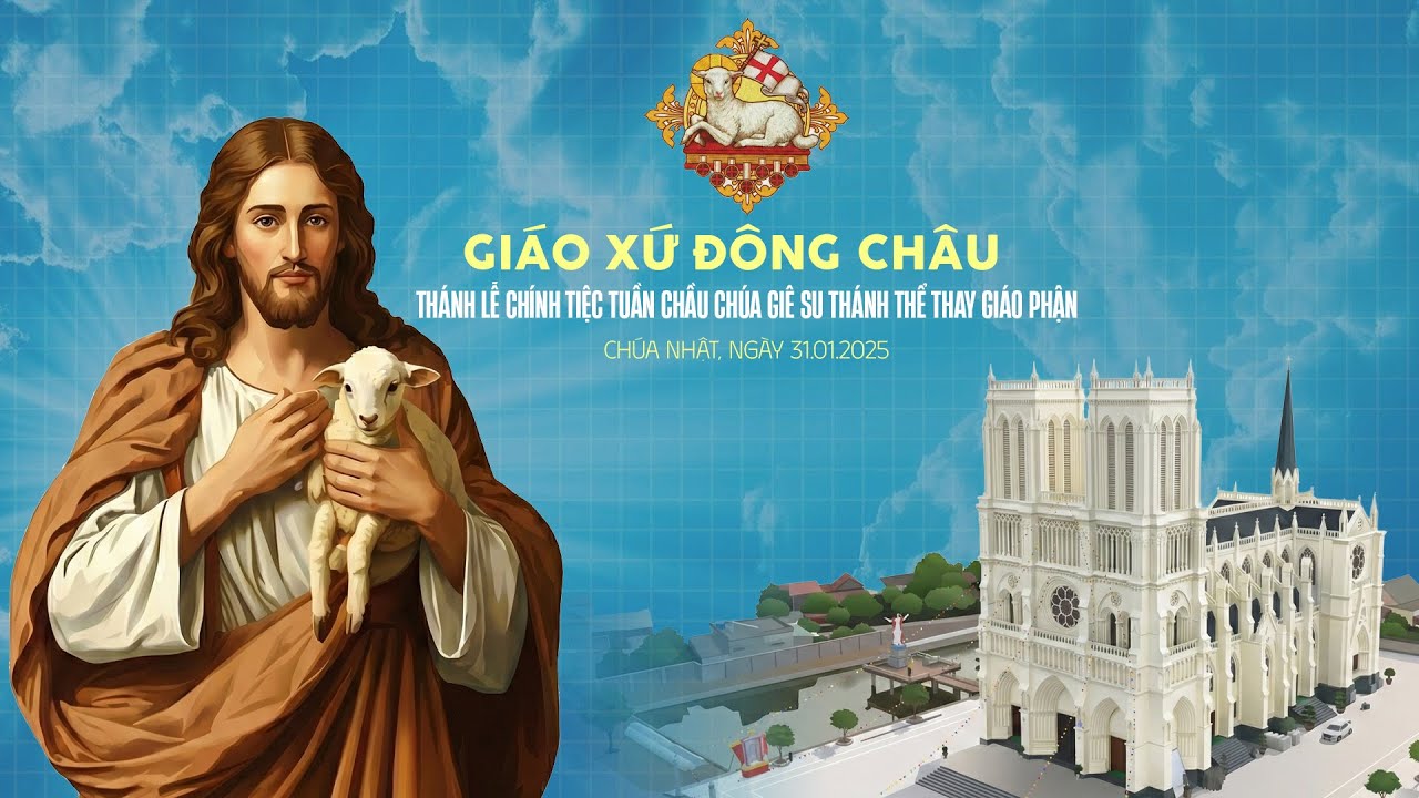 Thánh Lễ Chính tiệc Tuần Chầu Chúa Giêsu Thánh Thể Thay Mặt Giáo Phận 2026 | Giáo Xứ Đông Châu