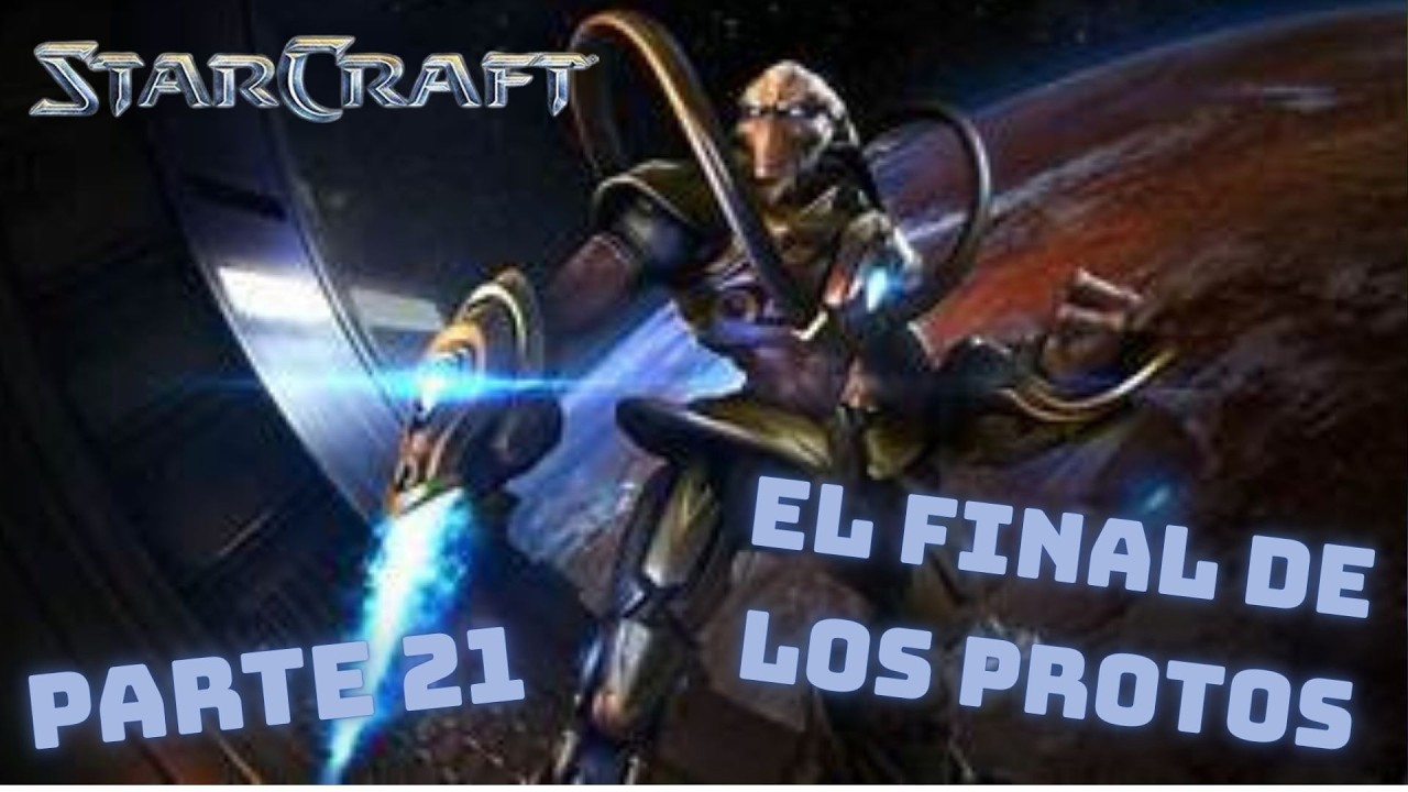 EL FINAL DE LA CAMPAÑA DE LOS PROTOS | Stracraft 1 parte 21