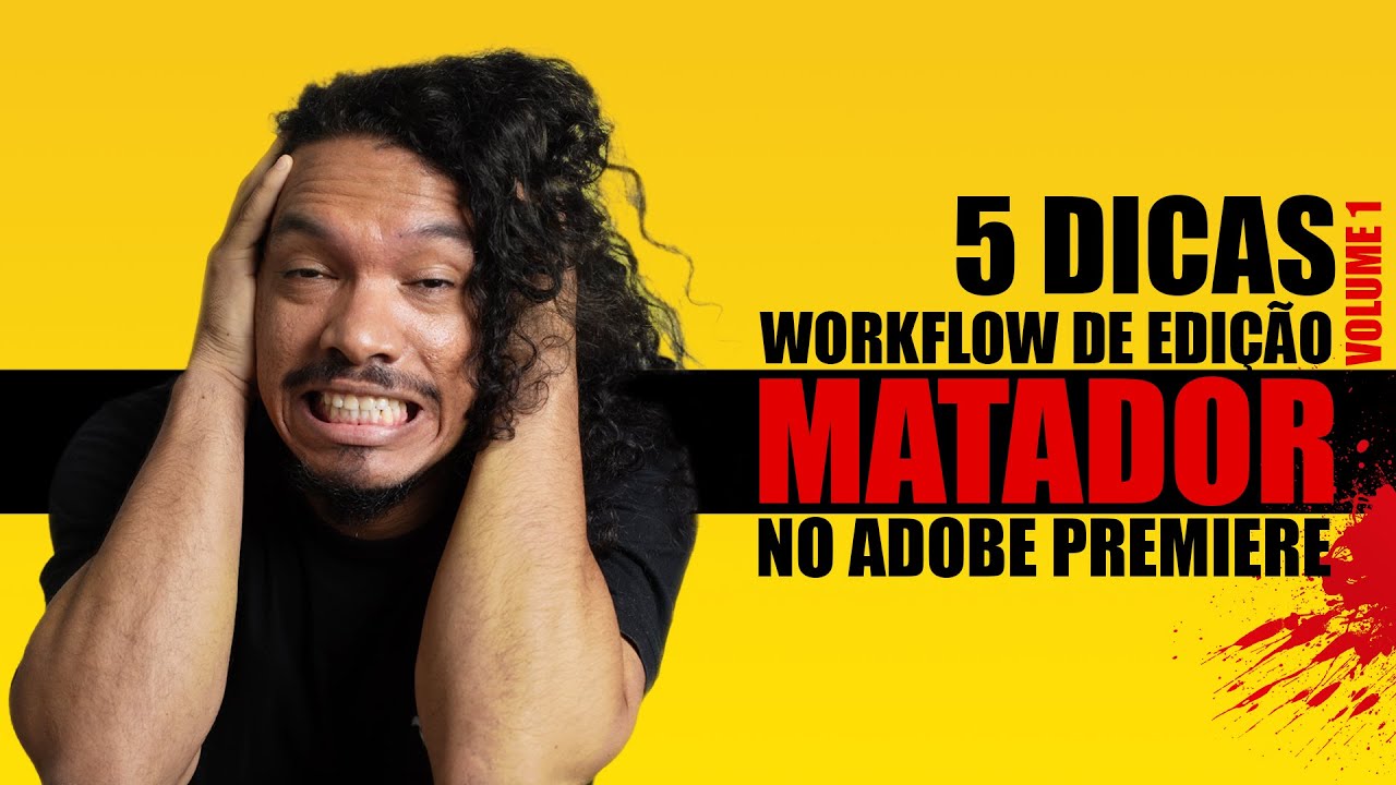 WORKFLOW DE EDI&Ccedil;&Atilde;O MATADOR NO ADOBE PREMIERE ( 5 PASSOS )