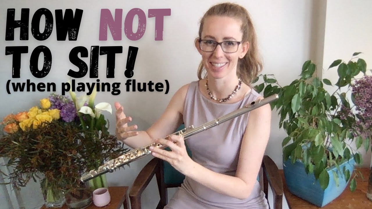 How NOT to sit when playing flute!