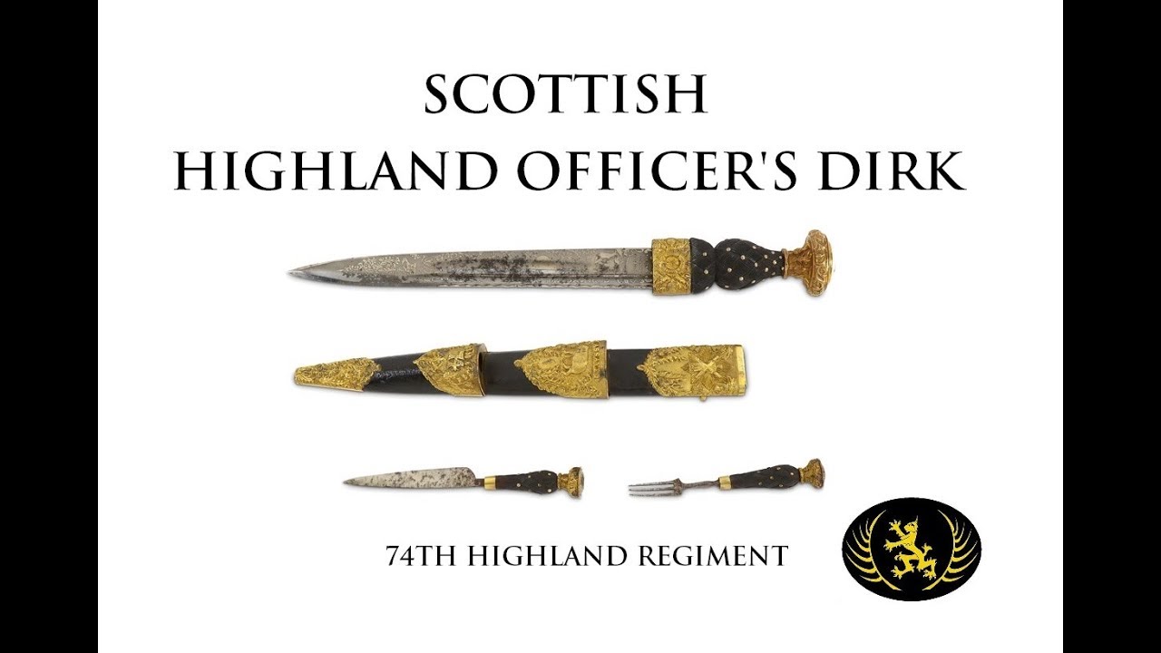 Scottish Highland Officer's Dirk - A 74th Regiment Example & Historical Origin