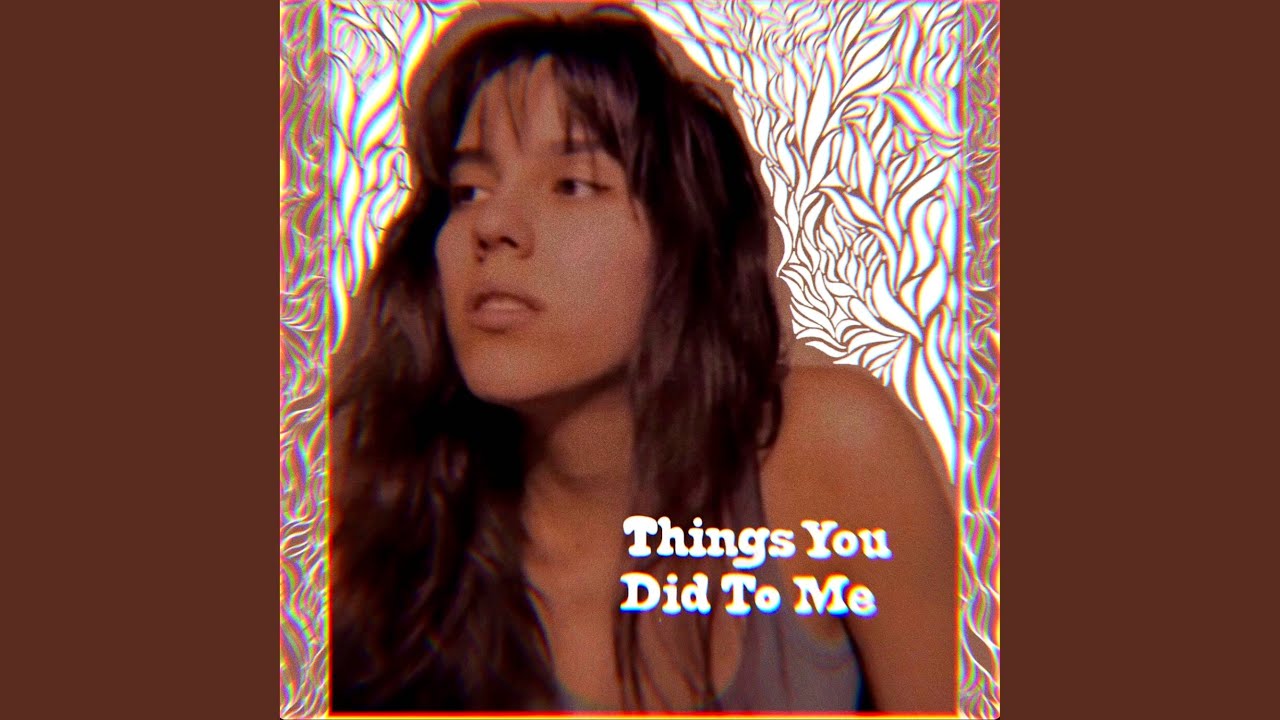 Things You Did To Me