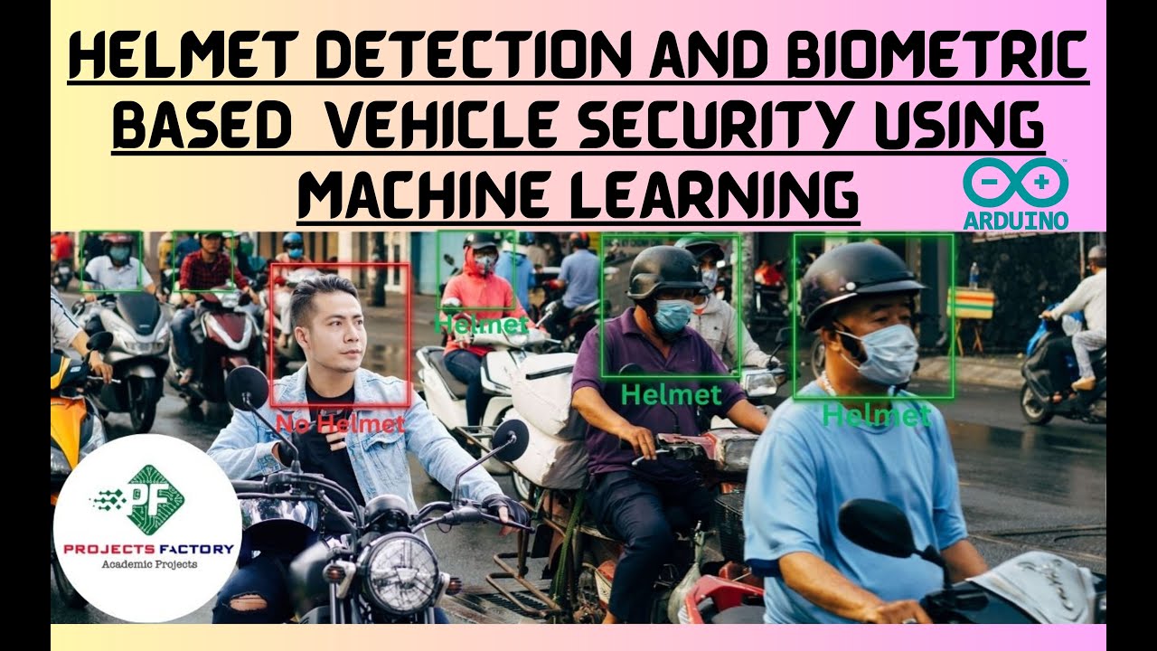 Helmet Detection and Biometric Based  Vehicle Security Using Machine Learning