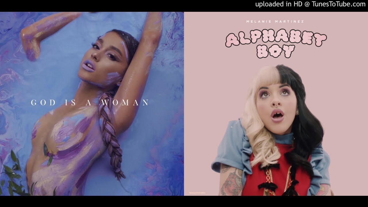 God is an Alphabet Boy (Mashup) - Ariana Grande & Melanie Martinez