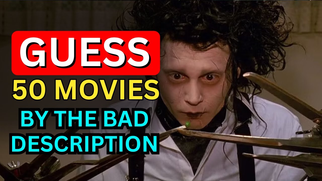 Guess the Movie from the Bad Description | 50 Film Quiz