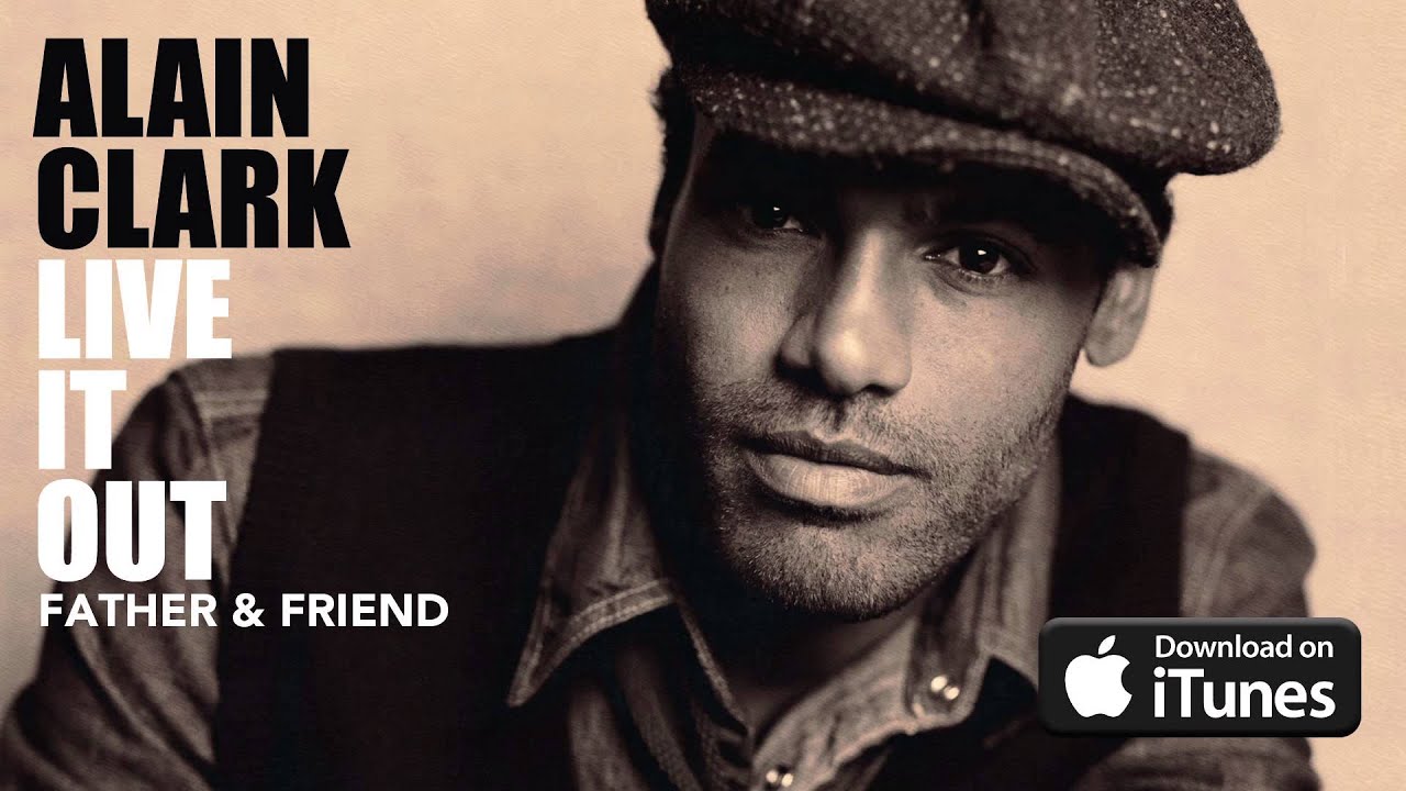 Alain Clark - Father & Friend (Official Audio)