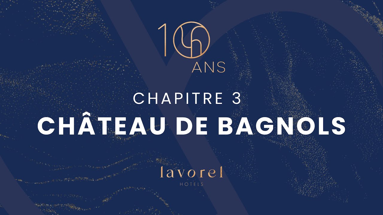 10 ans Lavorel Hotels, Chapitre 3 : Château de Bagnols