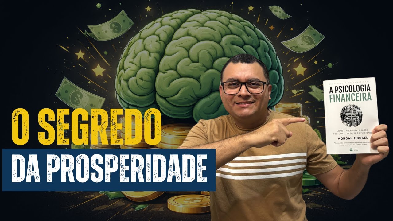 O SEGREDO PARA PROSPERAR EM 2026- A PSICOLOGIA FINANCEIRA- MORGAN HOUSEL.