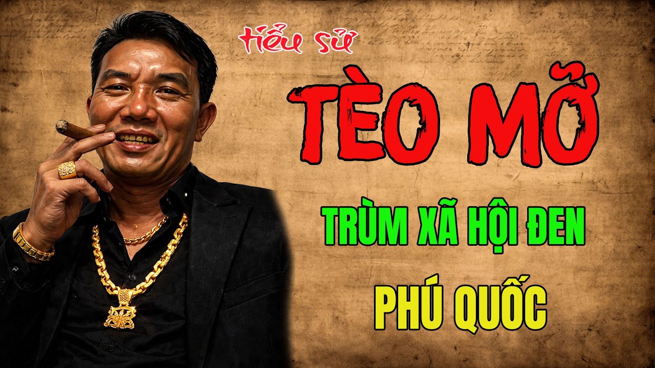 Trần Tuấn Ngọc (Tèo Mỡ) – Tiểu Sử Ông Trùm Xã Hội Đen Phú Quốc Và Bùa Hộ Mệnh Tâm Thần Gây Chấn Động