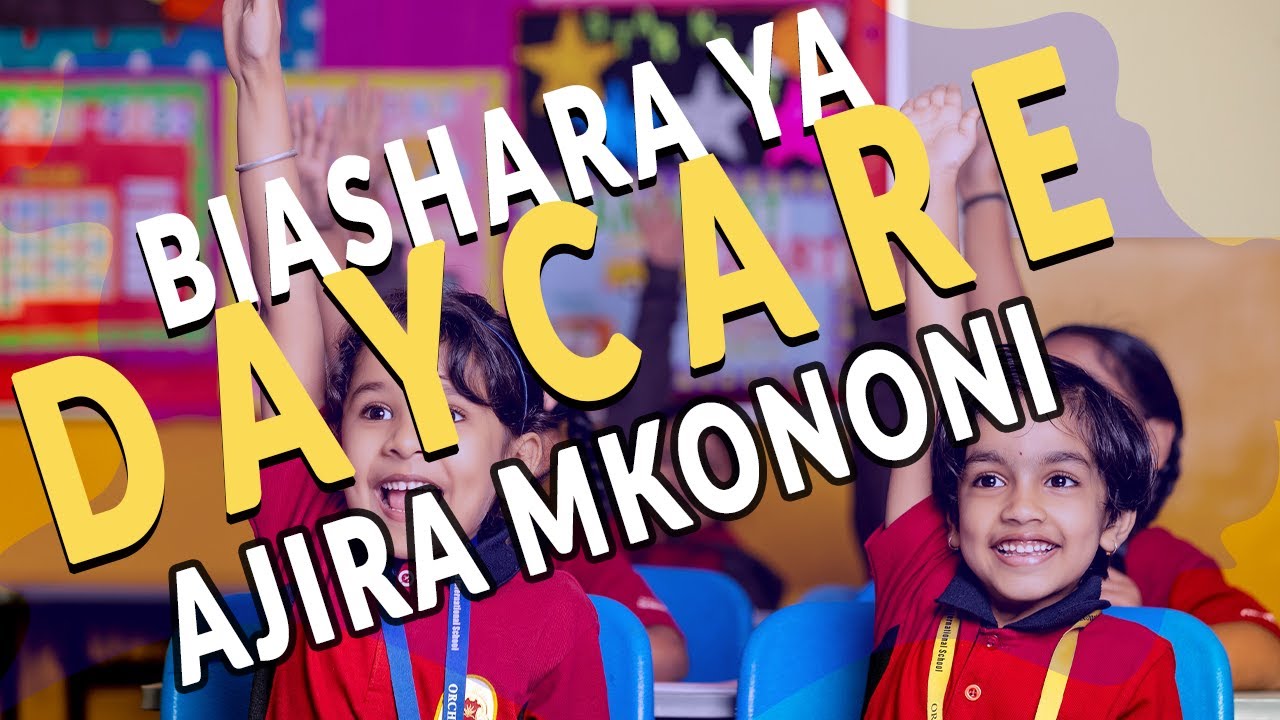 BIASHARA YA DAYCARE, AJIRA MKONONI